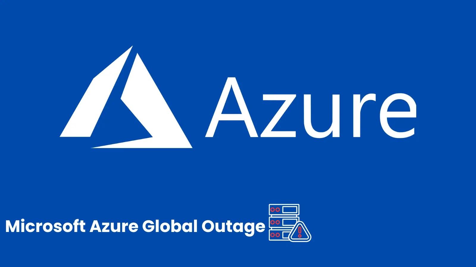 Microsoft Azure Global Outage